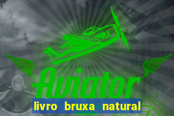 livro bruxa natural pdf gratis